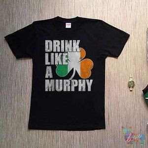 Drink Like A Murphy Irish St Patricks Day